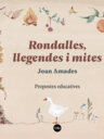 Rondalles, llegendes i mites. Propostes educatives. Joan Amades
